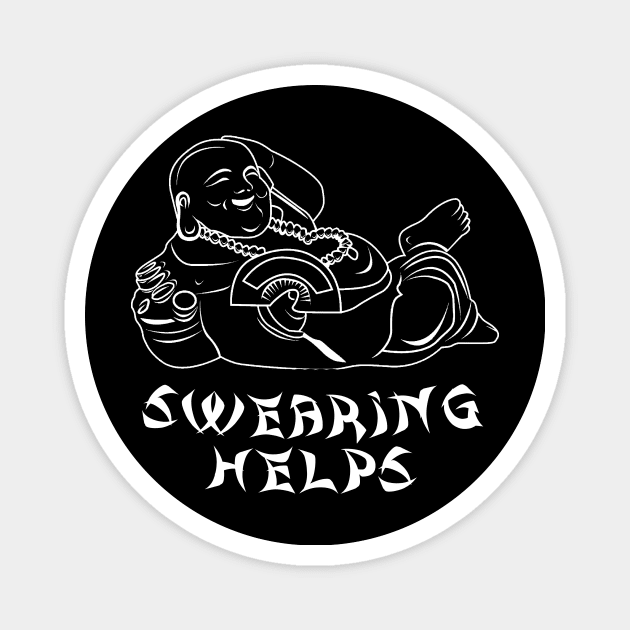 Swearing Helps Funny Buddha, Adulting, Funny, Sarcasm, Swearing, Birthday, Christmas, gifts, 2023,2024 Magnet by sarcasmandadulting